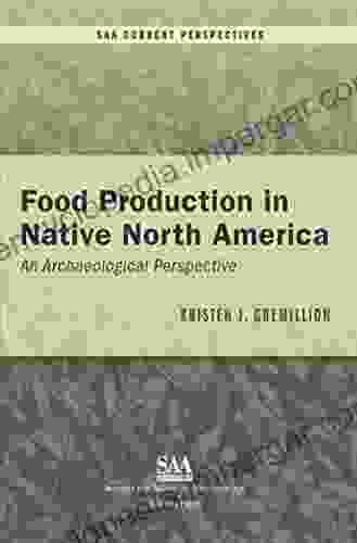 Food Production In Native North America: An Archaeological Perspective