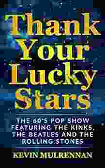 Thank Your Lucky Stars: The 60 S Pop Show Featuring The Kinks The Beatles And The Rolling Stones