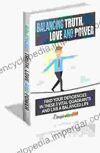 Balancing Truth Love and Power: Download For FREE Right Now ENJOY Learning New Skills That Will Enhance Your Health Overall Wellbeing