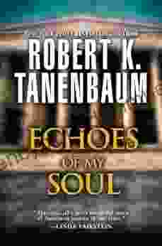 Echoes Of My Soul Robert K Tanenbaum