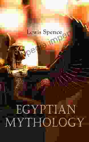 Egyptian Mythology: Illustrated Edition H Montgomery Hyde