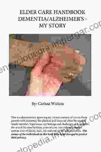 Elder Care Handbook Dementia/Alzheimer s My Story