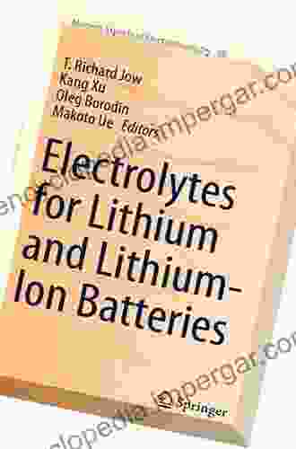 Electrolytes For Lithium And Lithium Ion Batteries (Modern Aspects Of Electrochemistry 58)