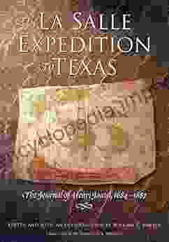 The La Salle Expedition to Texas: The Journal of Henri Joutel 1684 1687