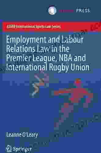 Employment And Labour Relations Law In The Premier League NBA And International Rugby Union (ASSER International Sports Law Series)