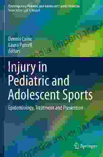 Injury in Pediatric and Adolescent Sports: Epidemiology Treatment and Prevention (Contemporary Pediatric and Adolescent Sports Medicine)