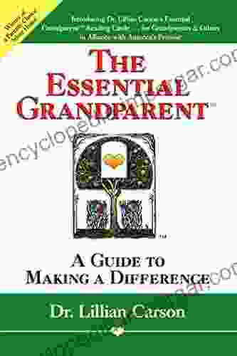 The Essential Grandparent: A Guide To Making A Difference