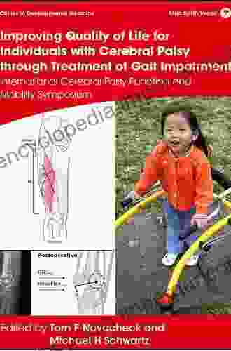 Improving Quality of Life for Individuals with Cerebral Palsy through treatment of Gait Impairment: International Cerebral Palsy Function and Mobility Symposium (Clinics in Developmental Medicine)