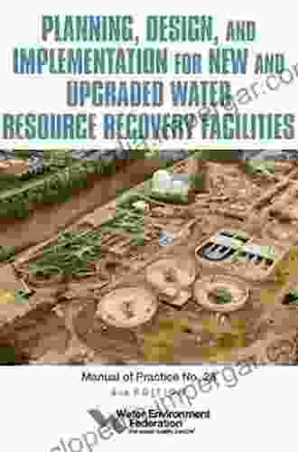 Planning Design And Implementation For New And Upgraded Water Resource Recovery Facilities 2nd Edition MOP 28