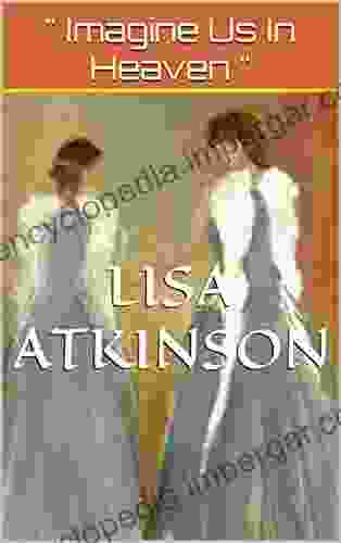 Imagine Us In Heaven Lisa Atkinson