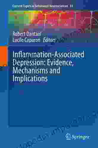 Inflammation Associated Depression: Evidence Mechanisms And Implications (Current Topics In Behavioral Neurosciences 31)