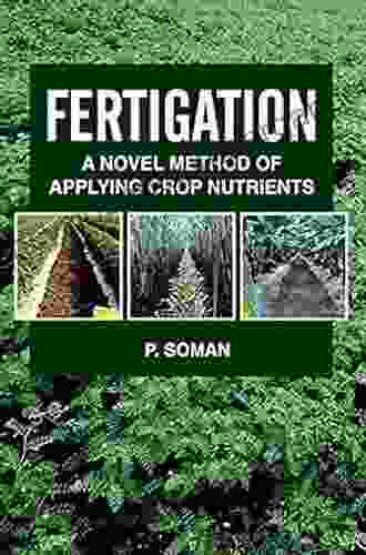 Fertigation: A Novel Method Of Applying Crop Nutrients