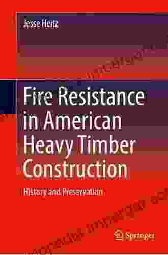 Fire Resistance In American Heavy Timber Construction: History And Preservation