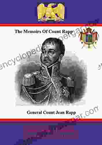 The Memoirs Of Count Rapp: First Aide De Camp To Napoleon