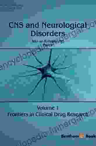 Frontiers In Clinical Drug Research CNS And Neurological Disorders Volume 5