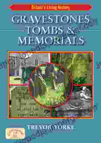 Gravestones Tombs Memorials (Britain S Living History)