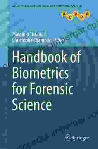 Handbook Of Biometrics For Forensic Science (Advances In Computer Vision And Pattern Recognition)