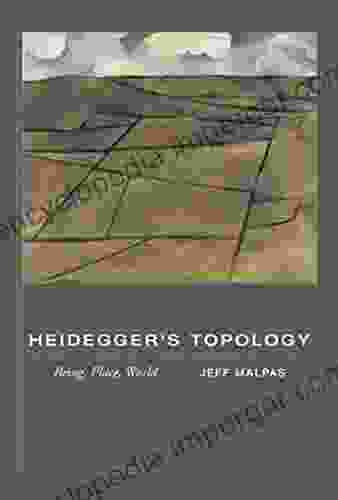 Heidegger S Topology: Being Place World