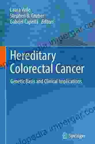 Hereditary Colorectal Cancer: Genetic Basis And Clinical Implications