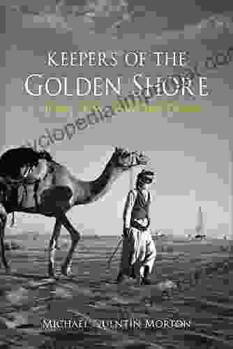 Keepers Of The Golden Shore: A History Of The United Arab Emirates