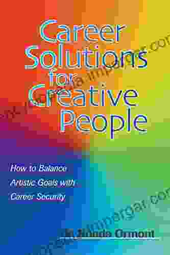 Career Solutions For Creative People: How To Balance Artistic Goals With Career Security