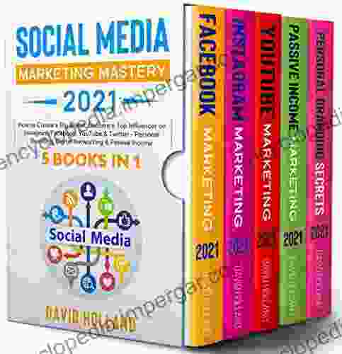 Social Media Marketing Mastery 2024: 5 IN 1 How To Create A Big Brand Become A Top Influencer On Instagram Facebook YouTube Twitter Personal Digital Networking Passive Income