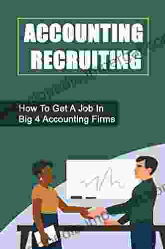 Accounting Recruiting: How To Get A Job In Big 4 Accounting Firms