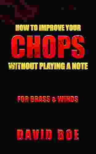 How To Improve Your Chops Without Playing A Note: For Brass Winds