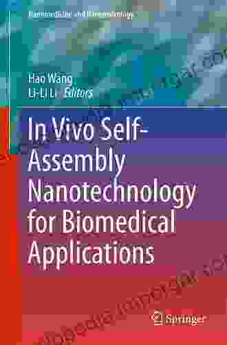 In Vivo Self Assembly Nanotechnology For Biomedical Applications (Nanomedicine And Nanotoxicology)