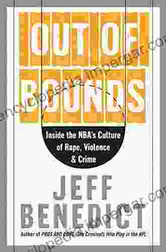 Out of Bounds: Inside the NBA s Culture of Rape Violence and Crime