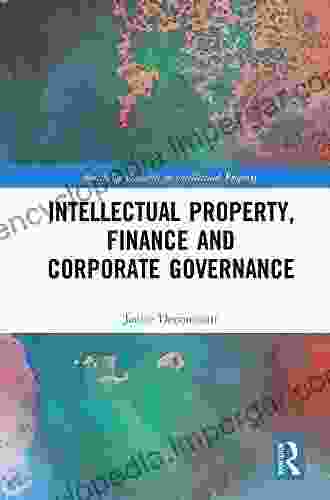 Intellectual Property Finance And Corporate Governance (Routledge Research In Intellectual Property)