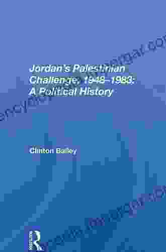 Jordan S Palestinian Challenge 1948 1983: A Political History