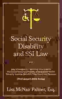 Social Security Disability And SSI Law: Key Strategies For Winning Your Clients The Social Security Disability And Supplemental Security Income Benefits And Deserve (The Lawyer S Bible Series)