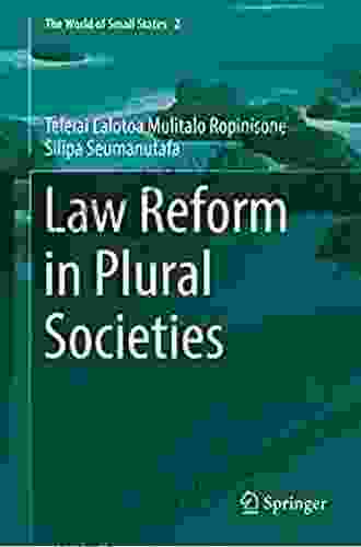 Law Reform in Plural Societies (The World of Small States 2)