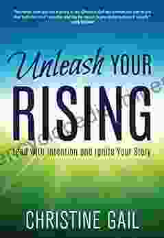 Unleash Your Rising: Lead With Intention And Ignite Your Story