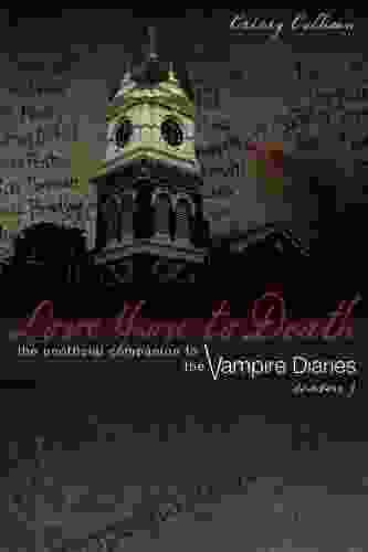 Love You To Death Season 3: The Unofficial Companion To The Vampire Diaries