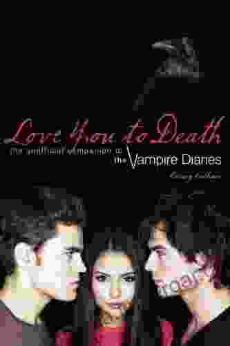 Love You to Death: The Unofficial Companion to The Vampire Diaries