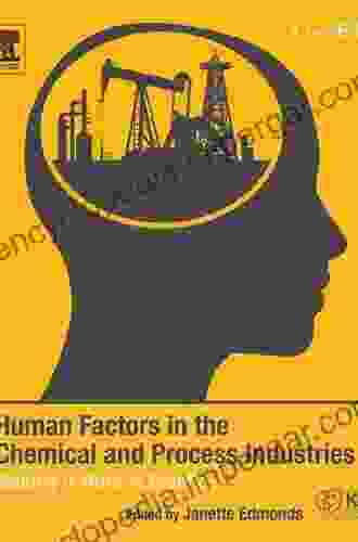 Human Factors In The Chemical And Process Industries: Making It Work In Practice