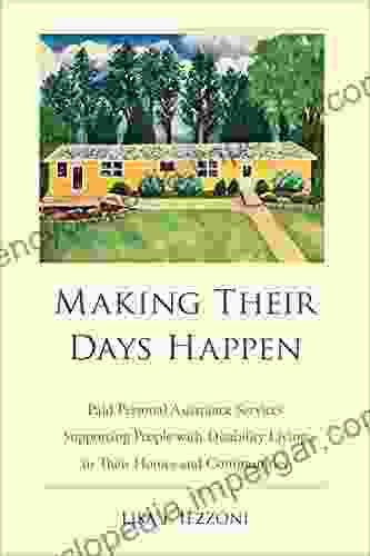 Making Their Days Happen: Paid Personal Assistance Services Supporting People With Disability Living In Their Homes And Communities