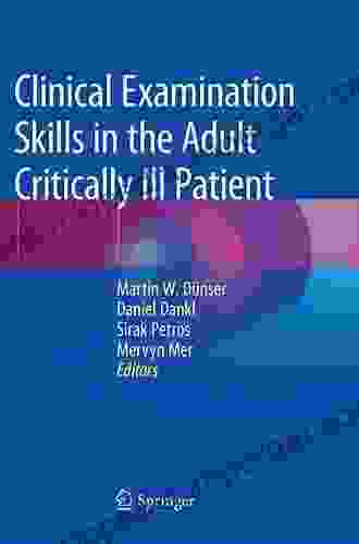 Clinical Examination Skills In The Adult Critically Ill Patient