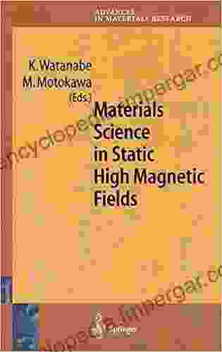 Materials Science In Static High Magnetic Fields (Advances In Materials Research 4)