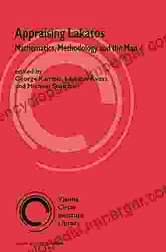 Appraising Lakatos: Mathematics Methodology And The Man (Vienna Circle Institute Library 1)