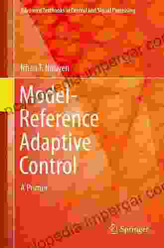 Model Reference Adaptive Control: A Primer (Advanced Textbooks In Control And Signal Processing)