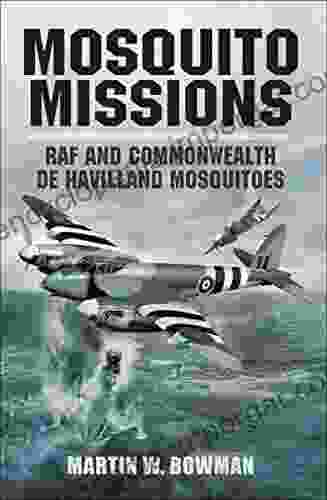 Mosquito Missions: RAF And Commonwealth De Havilland Mosquitoes