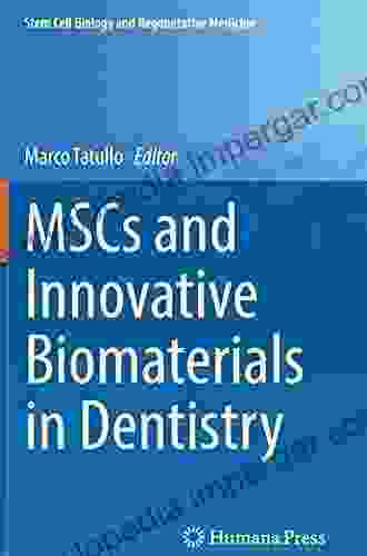 MSCs And Innovative Biomaterials In Dentistry (Stem Cell Biology And Regenerative Medicine)