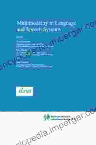 Multimodality In Language And Speech Systems (Text Speech And Language Technology 19)