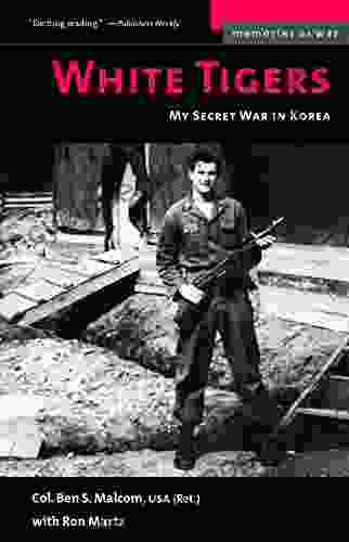 White Tigers: My Secret War In North Korea (Memories Of War)