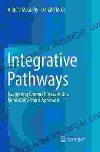 Integrative Pathways: Navigating Chronic Illness With A Mind Body Spirit Approach