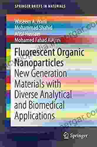 Fluorescent Organic Nanoparticles: New Generation Materials With Diverse Analytical And Biomedical Applications (SpringerBriefs In Materials)