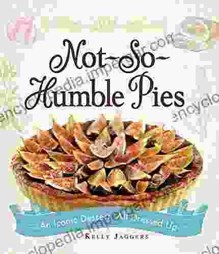 Not So Humble Pies: An Iconic Dessert All Dressed Up